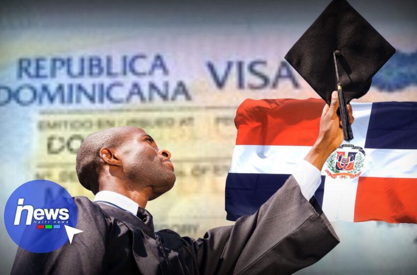  Désormais, les étudiants haïtiens bénéficient d’un visa Dominicain