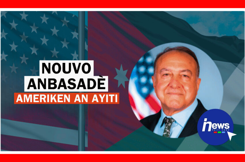  Nominasyon yon nouvo anbasadè ameriken an Ayiti