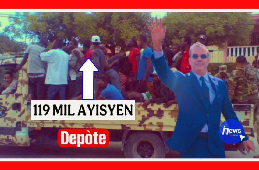  Nan 4 mwa, Sendomeng depòte pliske pase 119 mil ayisyen