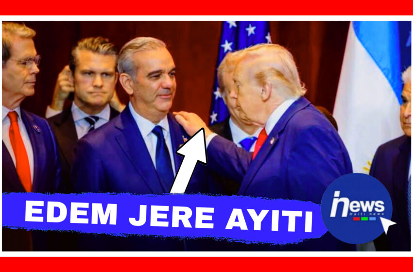  Luis Abinader diskite ak Donald Trump sou ka Ayiti a