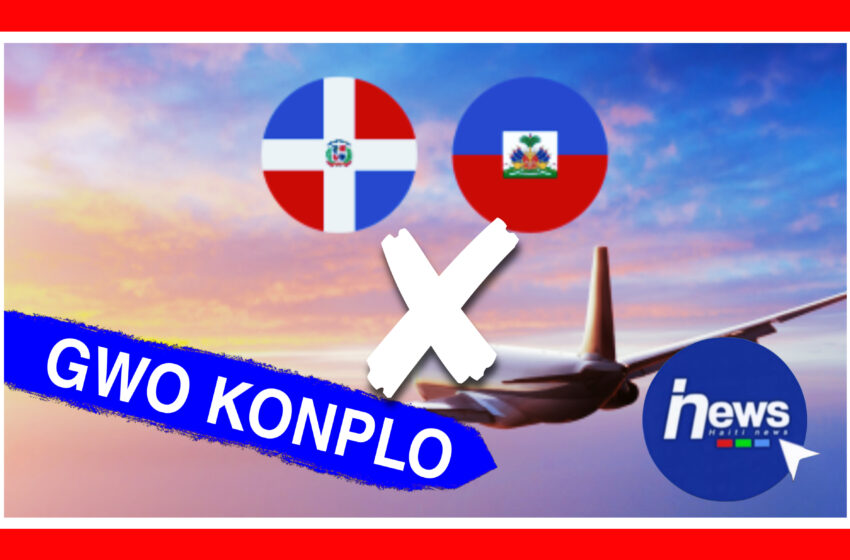  Repiblik Dominikèn repòte vòl ayeryen sou Ayiti yo pou yon lòt dat