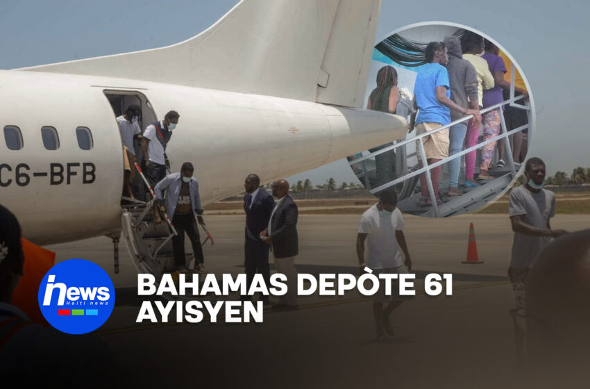  Bahamas depòte 61 migran ayisyen