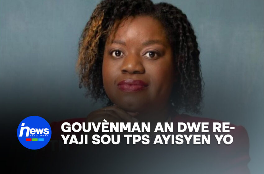  Gouvènman defakto a dwe reyaji sou dosye TPS ayisyen yo