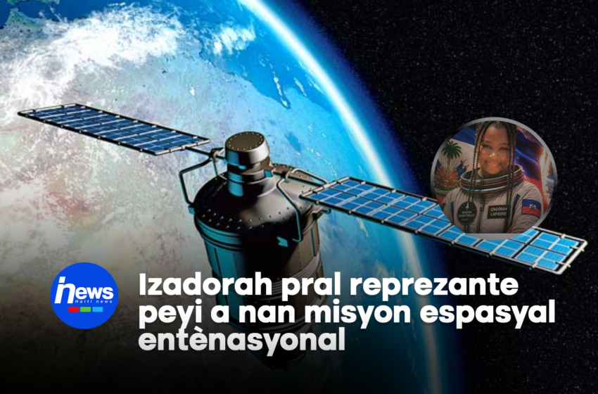  Ayiti | Izadorah Lapierre, 17 lane pral reprezante peyi a nan misyon espasyal entènasyonal ShaktiSAT