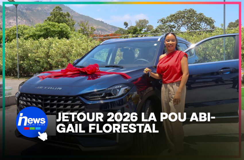  Abigail Florestal ranpòte Jetour 2026 la