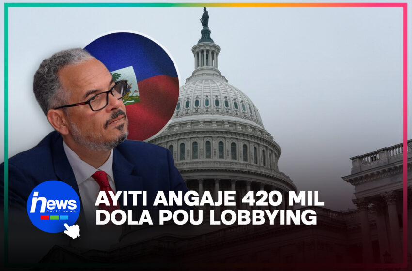  Ayiti te siyen yon kontra 420 mil dola pou lobbying nan Washington