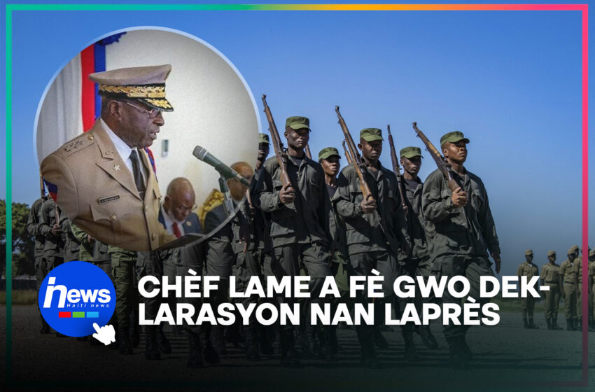  Chèf Lame d Ayiti a fè yon deklarasyon ki pliske grav nan laprès