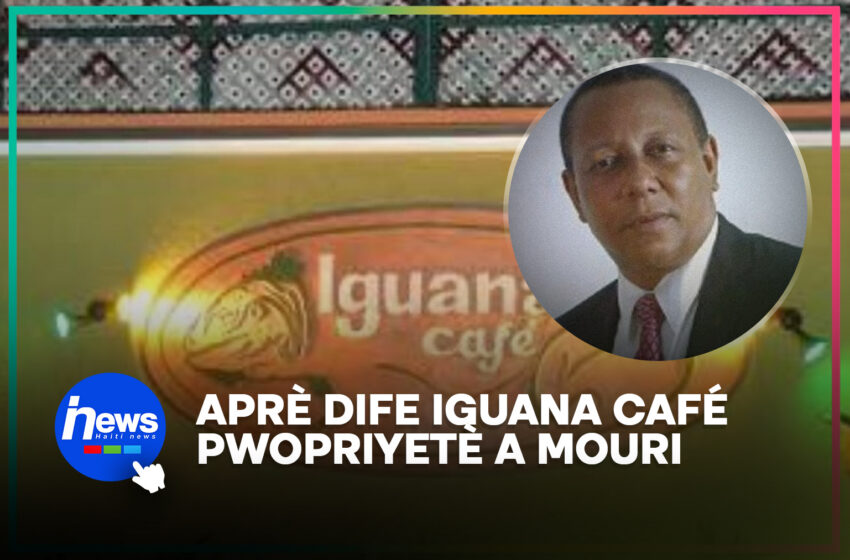  Aprè Iguana Café fin boule, pwopriyetè a mouri