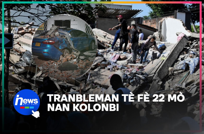  Tranbleman tè nan peyi Kolonbi, anviwon 22 kadav deja resanse