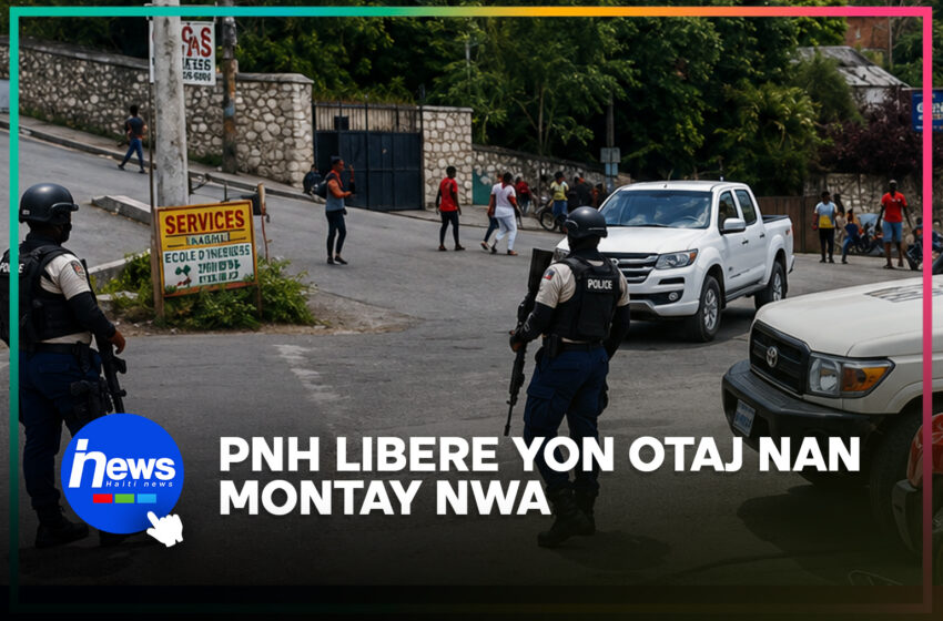  Yon otaj libere aprè yon operasyon PNH la nan Montay Nwa