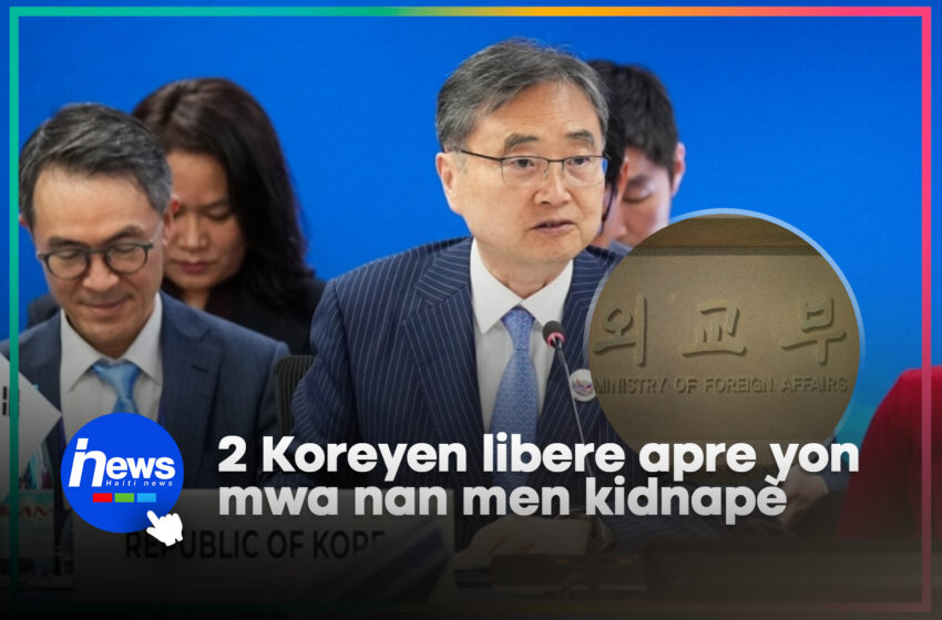  2 koreyen kidnape nan Pòtoprens libere aprè plis pase yon mwa