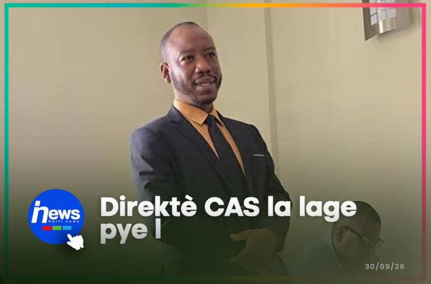  Direktè CAS la deside remèt demisyon l