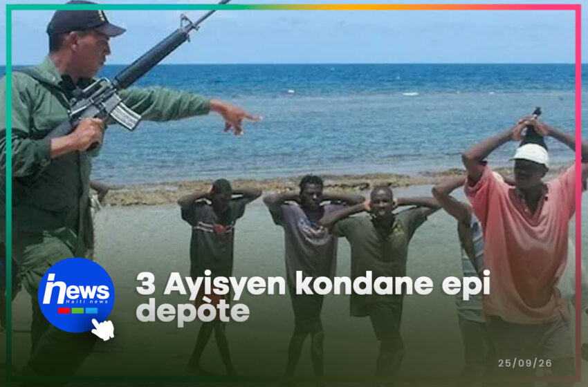  3 Ayisyen depòte aprè kondanasyon pou vyolasyon lwa imigrasyon