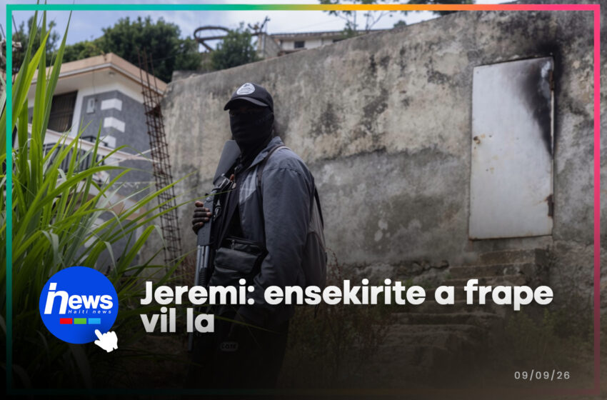  Ensekirite a frape nan Jeremi