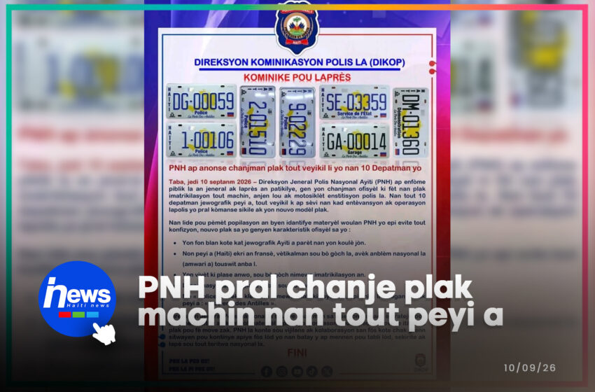  PNH la anonse chanjman plak li yo sou tout 10 depatman yo