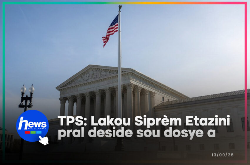  Lakou Siprèm amerikèn pral pran yon desizyon sou dosye TPS la